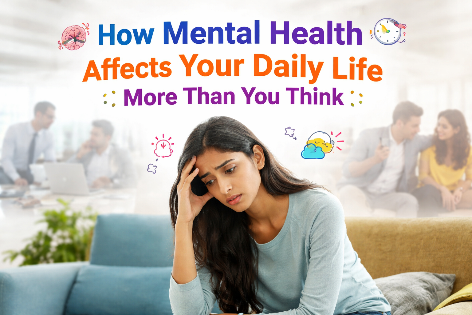 Mental Health Affects Your Daily Life